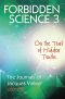 [Forbidden Science 03] • On the Trail of Hidden Truths